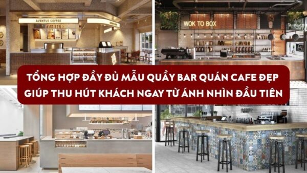mẫu quầy bar quán cafe đẹp