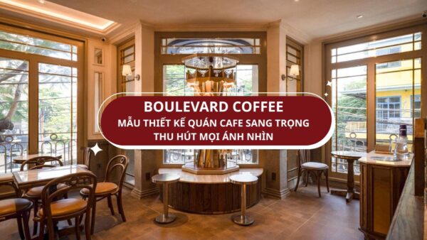 thiết kế quán cafe sang trọng