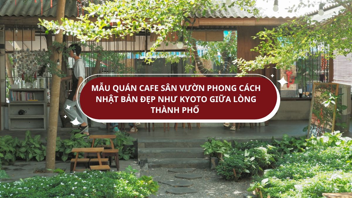 quán cafe sân vườn phong cách nhật