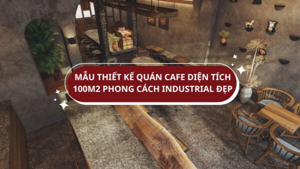 thiết kế quán cafe diện tích 100m2