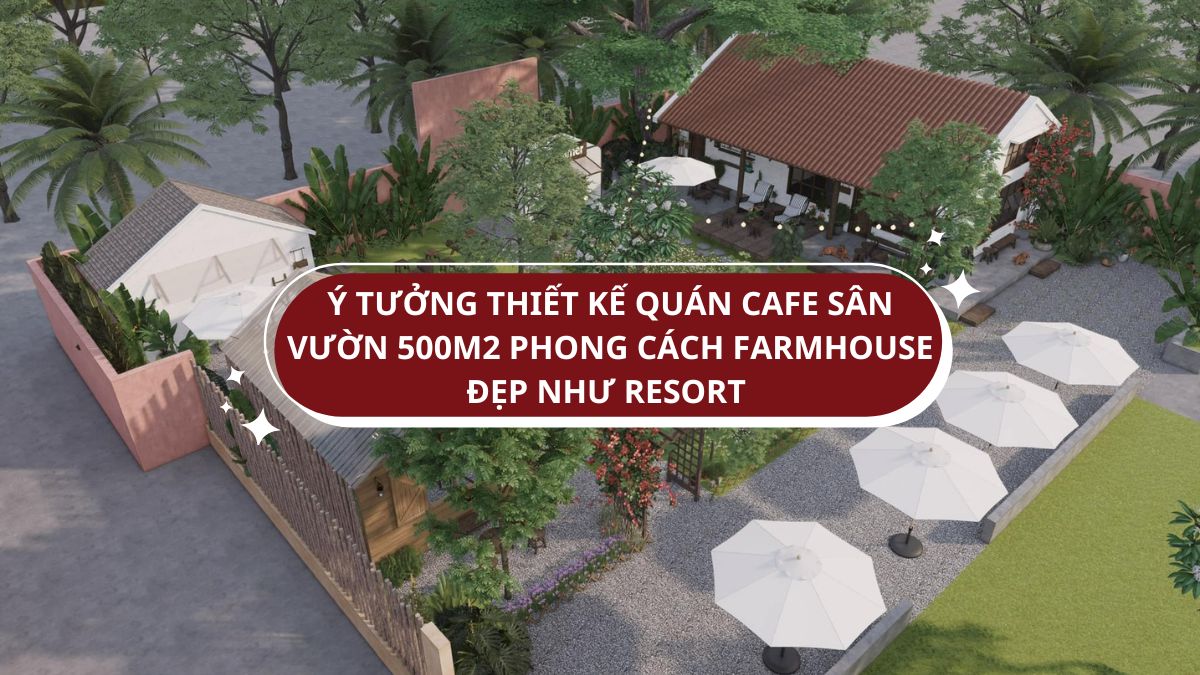 thiết kế quán cafe sân vườn 500m2